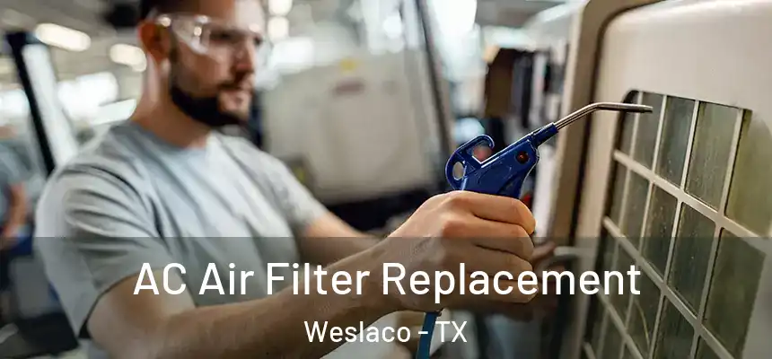  AC Air Filter Replacement Weslaco - TX