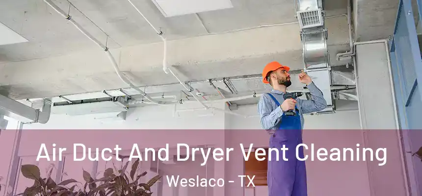  Air Duct And Dryer Vent Cleaning Weslaco - TX