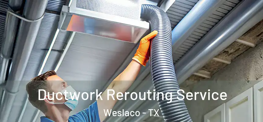  Ductwork Rerouting Service Weslaco - TX