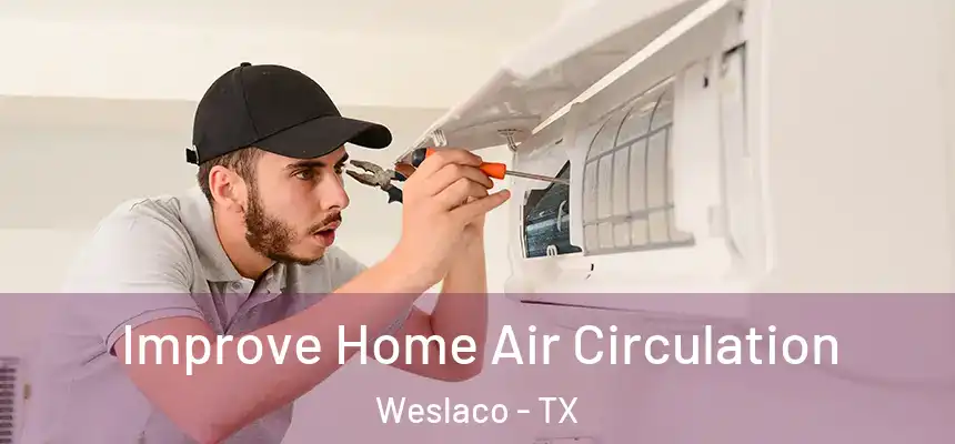  Improve Home Air Circulation Weslaco - TX