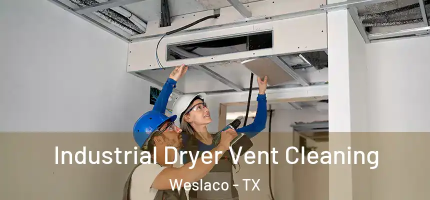  Industrial Dryer Vent Cleaning Weslaco - TX