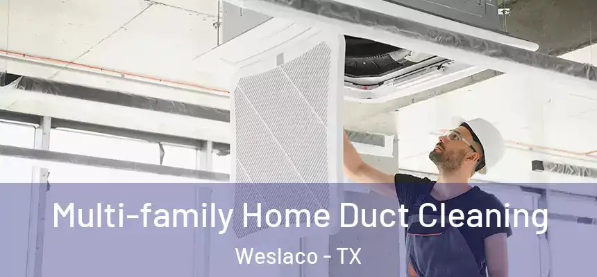  Multi-family Home Duct Cleaning Weslaco - TX